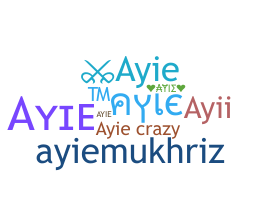 Bijnaam - Ayie