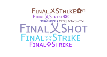 Bijnaam - FinalStrike