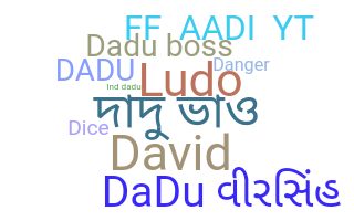 Bijnaam - Dadu