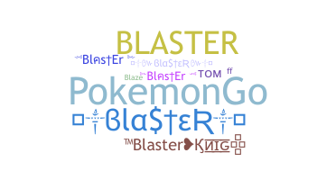 Bijnaam - Blaster