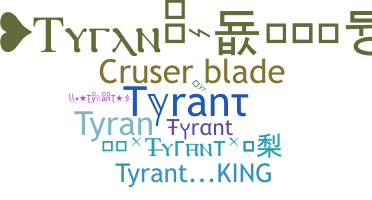 Bijnaam - Tyrant