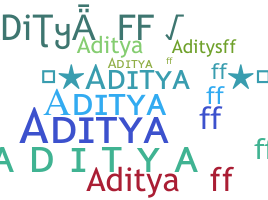 Bijnaam - Adityaff