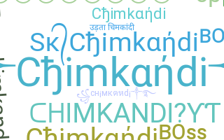 Bijnaam - Chimkandi