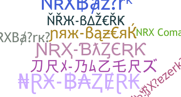 Bijnaam - NRXBazerk