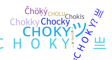 Bijnaam - Choky