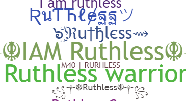 Bijnaam - Ruthless