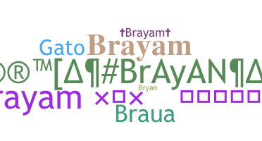 Bijnaam - Brayam