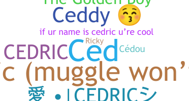 Bijnaam - Cedric