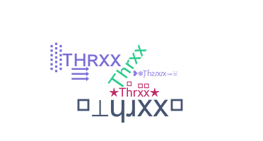 Bijnaam - Thrxx