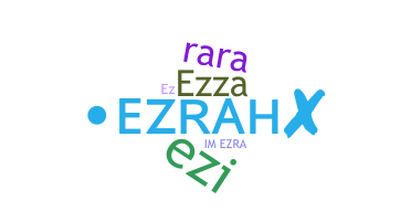 Bijnaam - Ezrah