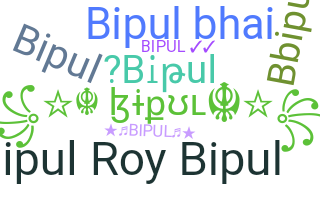 Bijnaam - Bipul