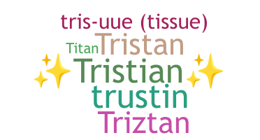 Bijnaam - Tristian