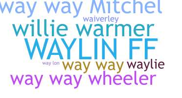 Bijnaam - Waylin
