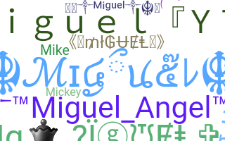 Bijnaam - Miguel