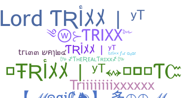 Bijnaam - Trixx