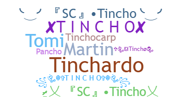 Bijnaam - Tincho