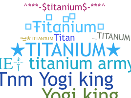 Bijnaam - Titanium
