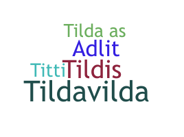 Bijnaam - Tilda
