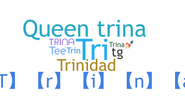 Bijnaam - Trina