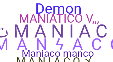 Bijnaam - Maniaco
