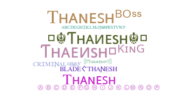 Bijnaam - Thanesh