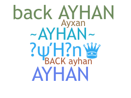 Bijnaam - Ayhan