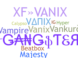 Bijnaam - vanix