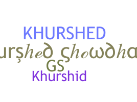 Bijnaam - Khurshed