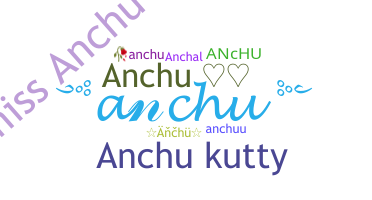 Bijnaam - Anchu