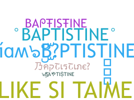 Bijnaam - BAPTISTINE