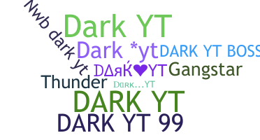 Bijnaam - DarkYT