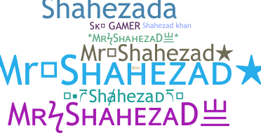 Bijnaam - Shahezad