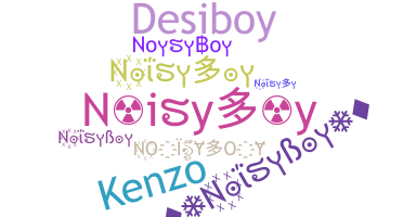 Bijnaam - Noisyboy