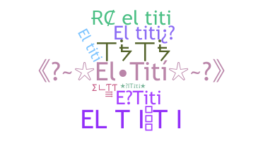 Bijnaam - ElTiti