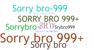 Bijnaam - Sorrybro999