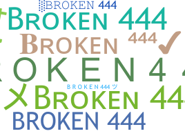 Bijnaam - Broken444