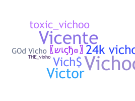 Bijnaam - Vicho