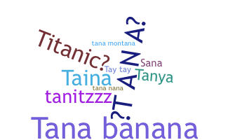Bijnaam - Tana