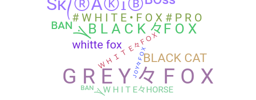 Bijnaam - WhiteFox