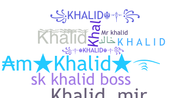 Bijnaam - Khalid