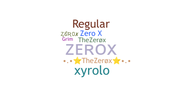 Bijnaam - ZeroX