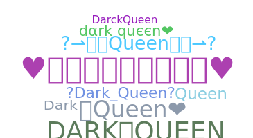 Bijnaam - DarkQueen
