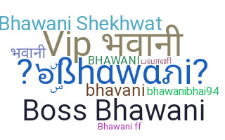 Bijnaam - Bhawani