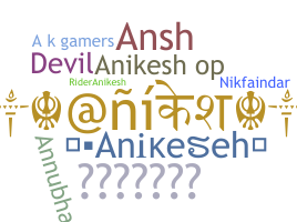 Bijnaam - anikesh