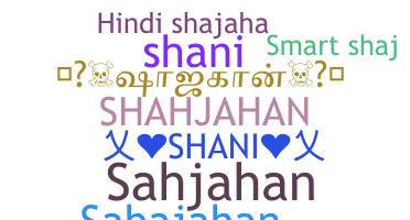 Bijnaam - Shahjahan