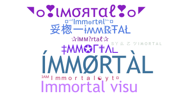 Bijnaam - Immortal