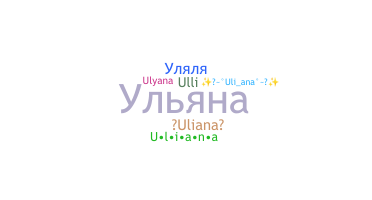 Bijnaam - Uliana