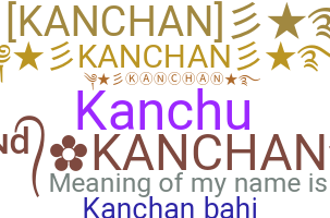Bijnaam - Kanchan