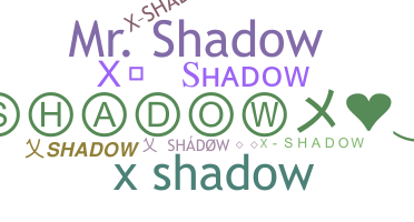 Bijnaam - XShadoW