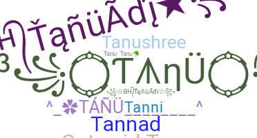 Bijnaam - Tanu